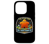 Yes It's My Turn No I Won't Hurry Up Jeu de société Amusant Lent Coque pour iPhone 14 Pro