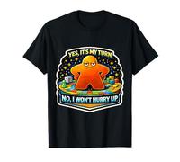 Yes It's My Turn No I Won't Hurry Up Jeu de société Amusant Lent T-Shirt