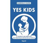Yes Kids: La colère d'une mère face aux nouveaux diktats de la famille