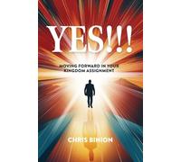 Yes!!!: Moving Forward in Your Kingdom Assignment