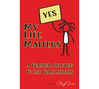 YES My Life Matters A Practical Solution to Homelessness