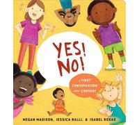 Yes No: A First Conversation About Consent (First Conversations) [Board book]