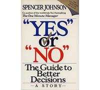 “Yes” or “No”: The Guide to Better Decisions