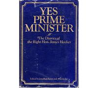 Yes Prime Minister: The Diaries of the Right Hon. James Hacker