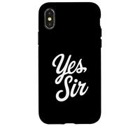 Yes Sir Kinky Lifestyle Submissive Play Statement Coque pour iPhone X/XS