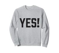 Yes! T-Shirt Positivité, Affirmation, Joie, Yes Man Sweatshirt