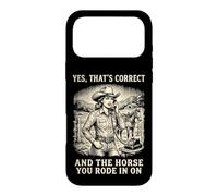Yes That's Correct and The Horse You Rode in on Équestre Coque pour iPhone 17 Pro Max