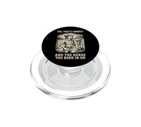 Yes That's Correct and The Horse You Rode in on Équestre PopSockets PopGrip pour MagSafe