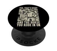Yes That's Right and The Horse You Rode in on Sarcastique PopSockets PopGrip Adhésif