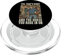 Yes That's Right and The Horse You Rode in on Sarcastique PopSockets PopGrip pour MagSafe