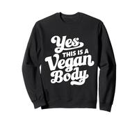 Yes This is A Vegan Body Sweatshirt