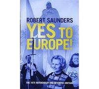 Yes to Europe!: The 1975 Referendum and Seventies Britain - [Version Originale] Inconnu (Auteur)