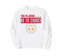 Yes to Jesus No to Church (Graphique) Sweatshirt