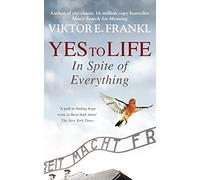Yes To Life In Spite of Everything