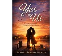 Yes to Us: A Story of Finding Our Way Back to Love