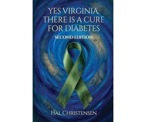 Yes Virginia, There Is a Cure for Diabetes