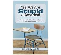 Yes, We Are Stupid In America!