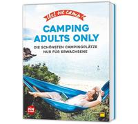 Yes we camp! Camping Adults Only: Die schönsten Campingplätze in Deutschland & Europa nur für Erwachsene