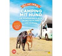 Yes we camp! Camping mit Hund: Die schönsten Plätze in Deutschland und Europa