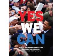 Yes We Can: Barack Obama's History-Making Presidential Campaign