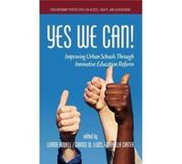 Yes We Can Improving Urban Schools Through Innovative Education Reform - Emerald Publishing Inc - Emerald Publishing Inc - Livre en Anglais - Hardback Emerald Publishing IncEmerald Publishing Inc (Aut
