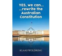Yes, We Can... ... Rewrite The Australian Constitution