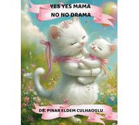Yes Yes Mama, No No Drama!: A Fun and Gentle Learning Story for Kids