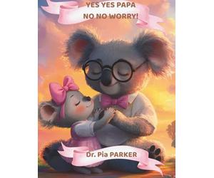 “Yes Yes Papa, No No Worry: A Tiny Series Story About Big Feelings” Father’s Day Special Edition!: A Comfort Book for Little Hearts A Gentle Read to Celebrate Papa on Father’s Day
