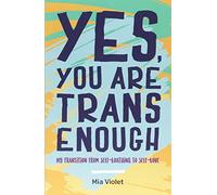 Yes, You Are Trans Enough