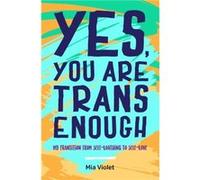 Yes, You Are Trans Enough