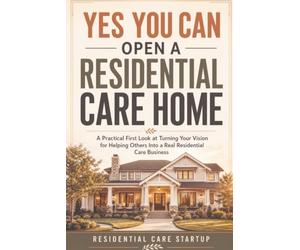 Yes You Can Open A Residential Care Home