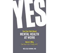 Yes, You Can Talk About Mental Health at Work: Here’s Why; And How to Do It Really Well