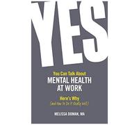 Yes, You Can Talk About Mental Health At Work, Here's Why ... And How To Do It Really Well