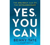 Yes, You Can The Unlikely Can Do the Extraordinary - Benny Tate - Charisma House - ebook (ePub) - Livre
