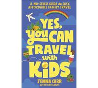 Yes, You Can Travel With Kids The Travel Mum’s No-Stress Guide to Easy, Affordable Family Travel - Jenna Carr - DK RED - ebook (ePub) - Livre