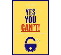 Yes You CAN'T!: How to Shift the Power of Your Thoughts