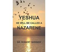 YESHUA: HE WILL BE CALLED A NAZARENE