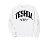 Yeshua il Sauve Les Hommes, Les Femmes et Les Enfants chrétiens Aiment Dieu et Jésus Sweatshirt