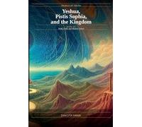 Yeshua, Pistis Sophia and the Kingdom