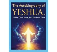 Yeshua's Autobiography by Barry Laney: God in the Flesh - The Story Told by the One Who Lived It