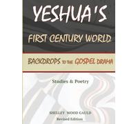 Yeshua's First Century World: Backdrops to the Gospel Drama [Revised Edition]
