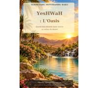 YesHWaH : L’Oasis: Quand Dieu devient notre source au milieu du désert