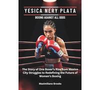 YESICA NERY PLATA : Boxing Against All Odds: The Story of One Boxer’s Rise from Mexico City Struggles to Redefining the Future of Women’s Boxing