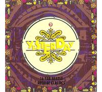 Yesterday : 16 Fab Beatles Reggae Classics