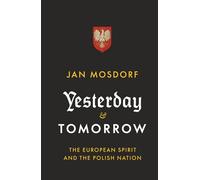 Yesterday and Tomorrow: The European Spirit and the Polish Nation