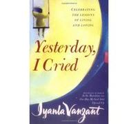 Yesterday I Cried Vanzant, Iyanla (Auteur)