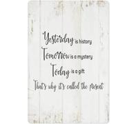 Yesterday is History Tomorrow is a Mystery Distressed Tin Sign Motivational Home Decor for Bedroom Man Cave 8 X 12 in