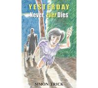 Yesterday Never, Ever Dies