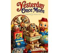 Yesterday Once More: A Celebration of Vintage Toys