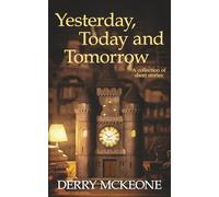 Yesterday, Today and Tomorrow: a collection of short stories